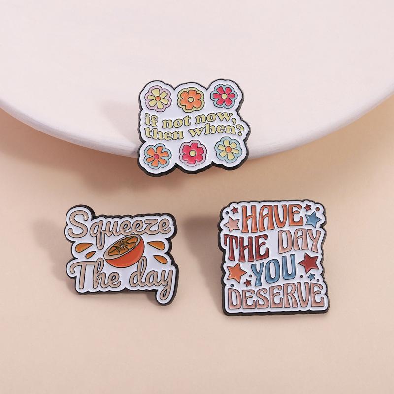 Have The Day You Deserve Enamel Pins Funny Quotes Squeeze the Day Orange Brooches Lapel Badge Fashion Jewelry Gifts for Friends