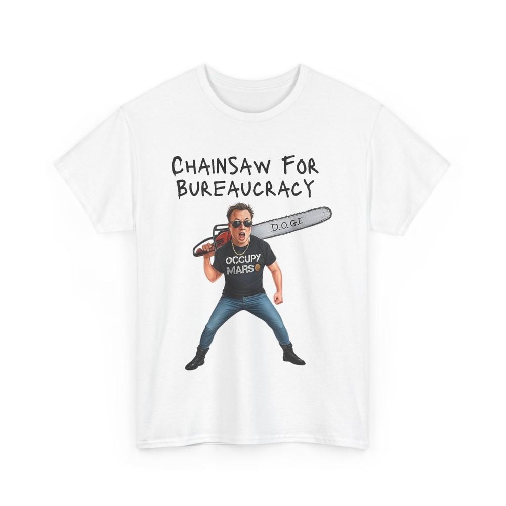 

D.O.G.E. Chainsaw for Bureaucracy Meme Political Humor Women Men Shirt 3XL