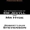 The Strange Case of Dr Jekyll and Mr Hyde by Robert Louis Stevenson Paperback Book 9781909608115