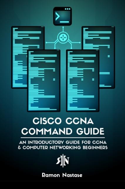 Kniha Cisco CCNA Command Guide : An Introductory Guide for CCNA & Computer Networking Beginners