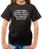I Tried Being Normal Once, It Was The Worst 2 Minutes - Kids T-Shirt - Funny