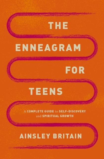 The The Enneagram for Teens : A Complete Guide To Self-Discovery and Spiritual Growth Book