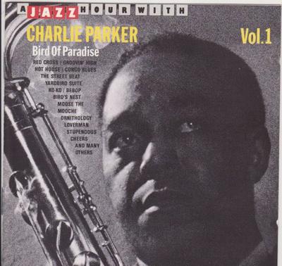 CD CHARLIE PARKER - Bird Of Paradise Vol. 1 JHR73531 Jazz Hour 1990 Europe Jazz Used