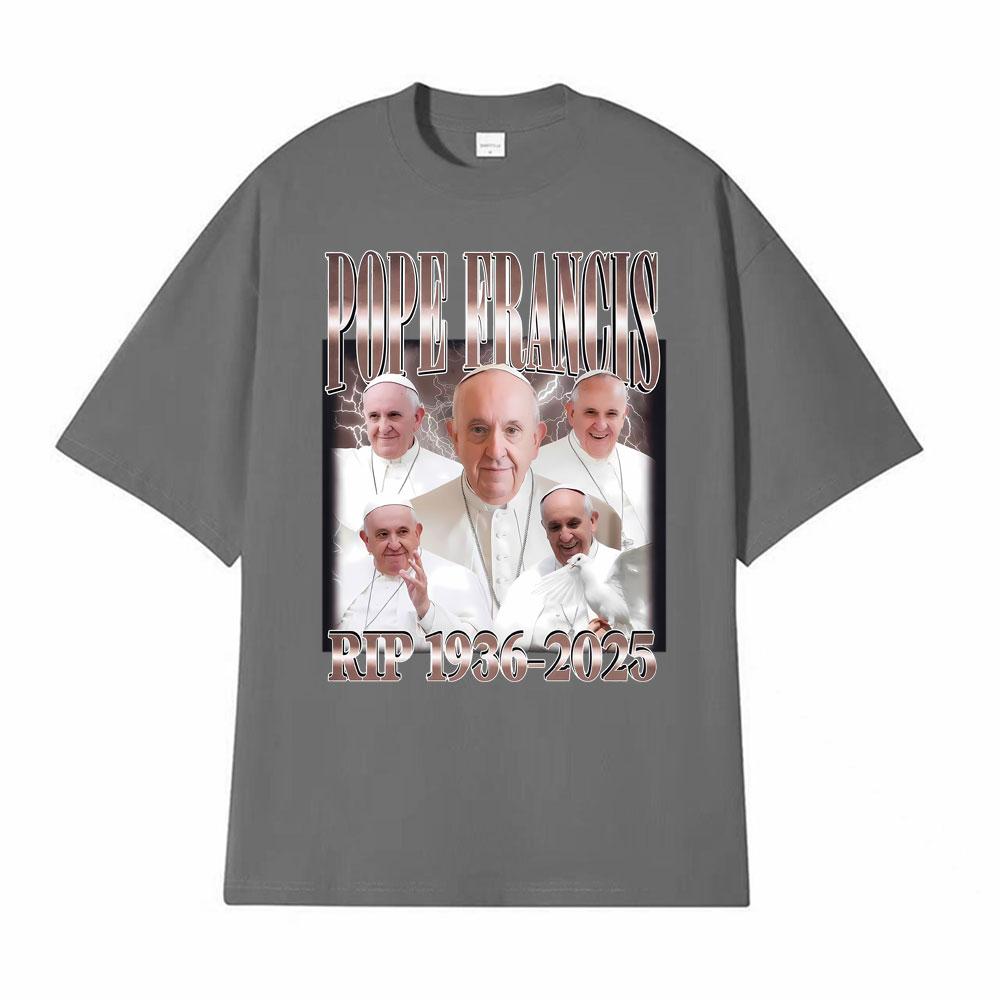 Pope Francis Vintage RIP 19362025 Printed Tee Shirt Men Women Harajuku Fashion Tshirt High Quality Comfort 100 Cotton T Shirt