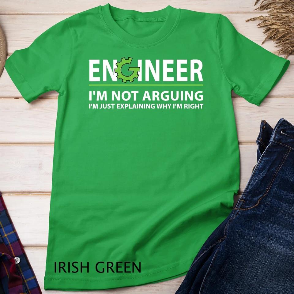 Engineer I m Not Arguing Funny Engineering Quote Engineers Unisex T-shirt 4 S