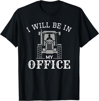 I Will Be In My Office Tractor Driver Farmer Dad Farming Unisex T-Shirt