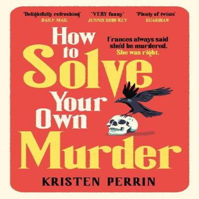 How To Solve Your Own Murder by Kristen Perrin Paperback Book 9781529430073