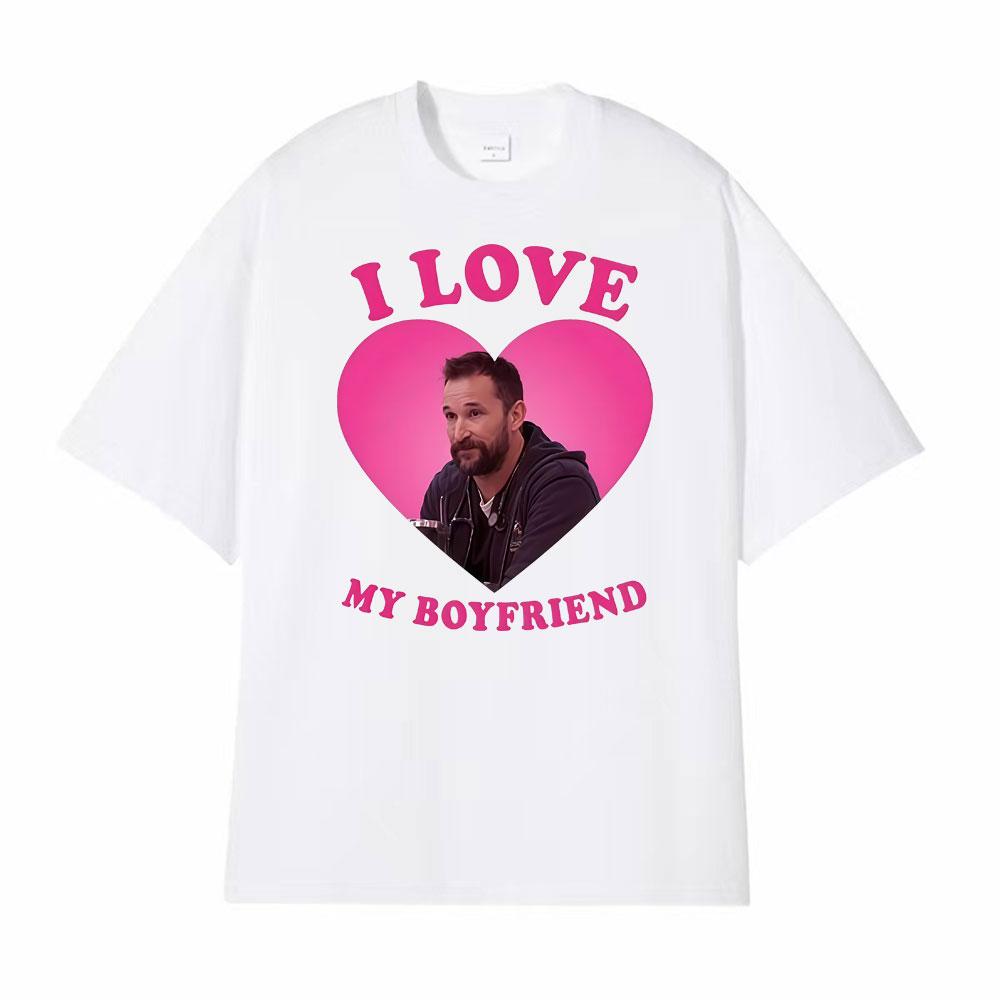 Dr Michael Robby Robinavitch I Love My Boyfriend Funny Graphic T Shirts Unisex Women Fashion Retro 100 Cotton Oversized Tshirt