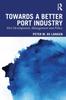 Kniha Towards a Better Port Industry : Port Development, Management and Policy