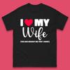 I Love My Wifey Yes She Bought Me This T-Shirt Womens Tops Tees Valentine Gift  Mens Tee Top
