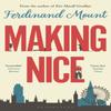 Making Nice by Ferdinand Mount Paperback Book 9781472992895