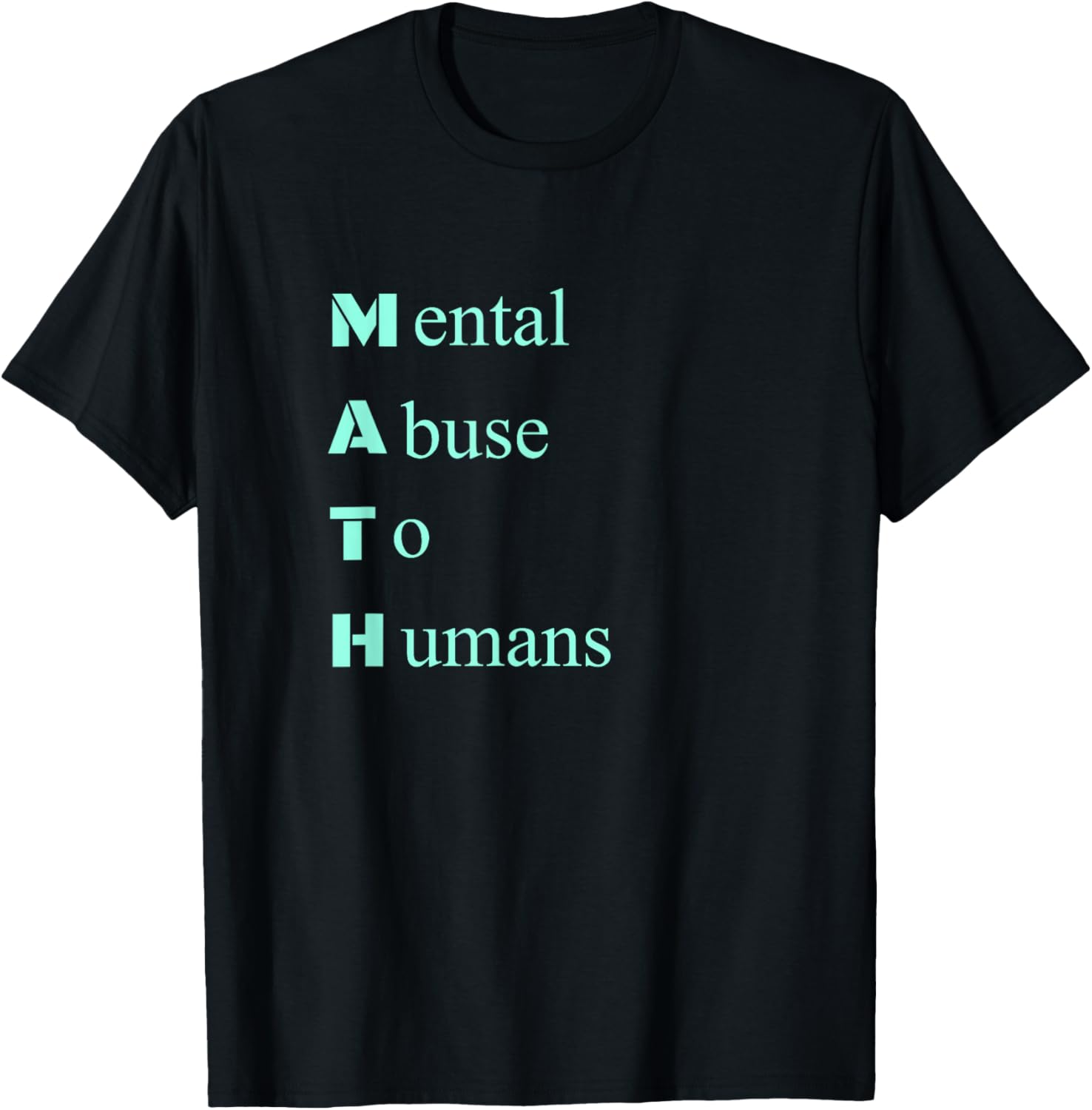 Math Sucks Mental Abuse Humor Joke I Hate Math T Shirt T-Shirt Graphic T Shirts Mens T Shirt Print on Demand Camiseta Hombre S