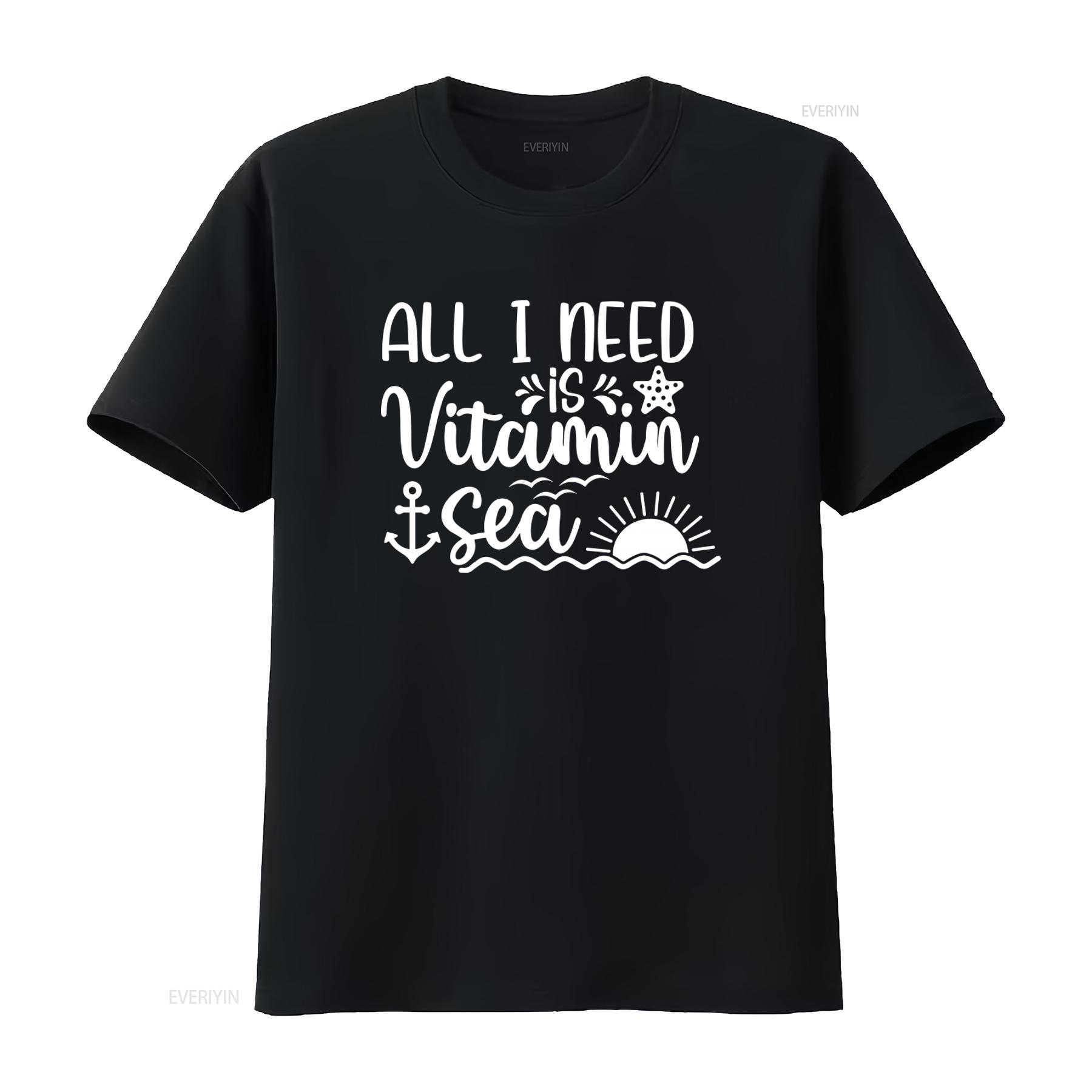 

All I Need Is Vitamin Sea T Shirt Funny Summer Sunshine Star Trip Womens Beach Vacation Vibes vintage Washed designer clothes 4XL