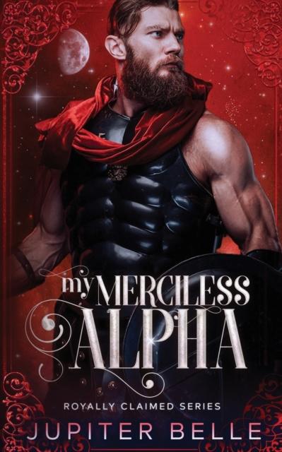My Merciless Alpha : A Spicy Space Omegaverse Romance : 3
