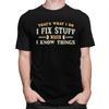 Thats What I Do I Fix Stuff And I Know Things TShirt Pure Cotton Tees Shirt Round Neck Tshirts Casual Short Sleeve Clothing