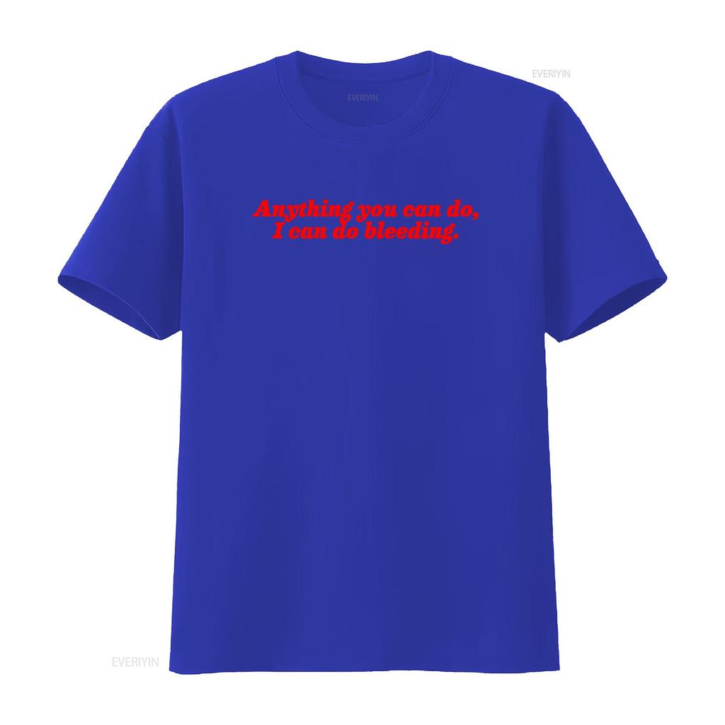 Girl Power Feminist T Shirt Anything You Can Do I Bleeding Feminism s vintage Washed Comfortable Top For Everyday Wear