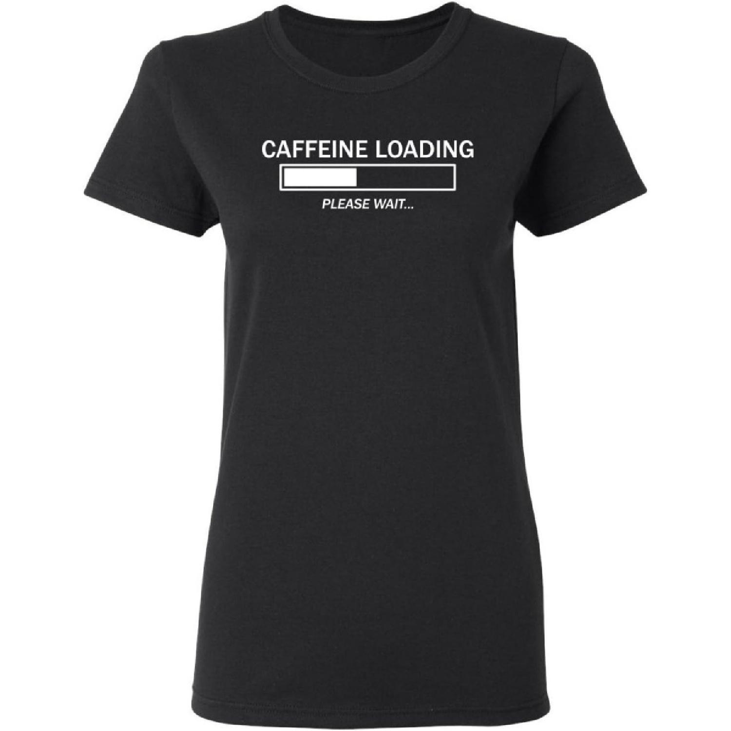 Feelin Good Tees Caffeine Loading Wait Coffee Sarcastic Novelty Funny T Shirt S