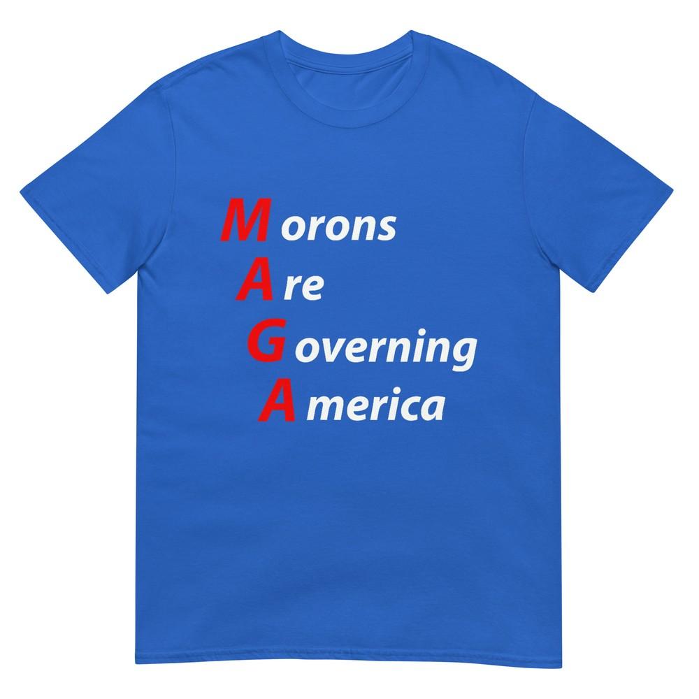 Morons Are Governing America Anti Trump Political TShirt TShirt