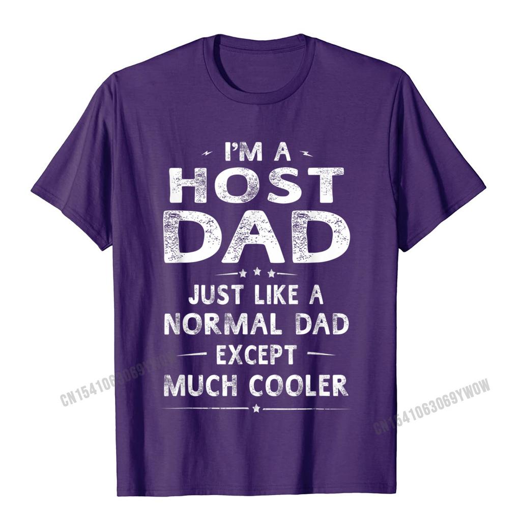 Host Dad Like Normal Dad Except Much Cooler TShirt Unisex Camisas Unisex Cotton Unisex T Shirt Printed Tshirts Casual Fashion