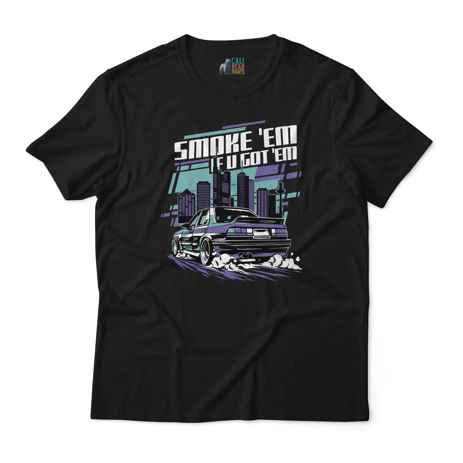 

Retro Urban Car T shirt - Smoke Em If You Got ‘Em’ Slogan - Classic Fit 3XL