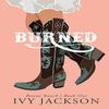 Burned by Ivy Jackson Paperback Book 9798218246808