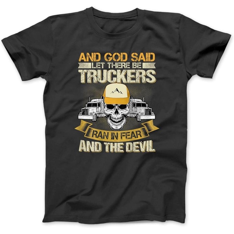 and God Said Let There Be Truckers Ran in Fear and The Devil T-Shirt Sweatshirt Hoodie for Men Women Kids Made in Canada Black XXXXXL разноцветный