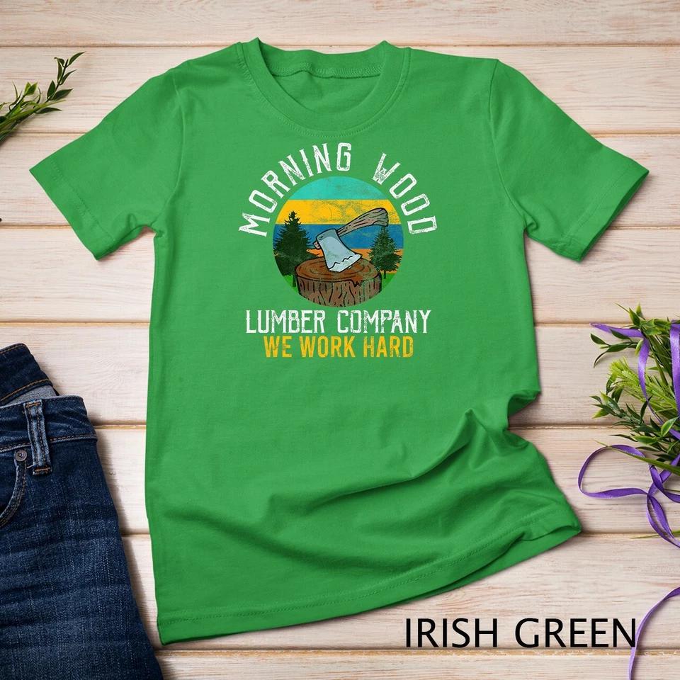 Retro Morning Wood Lumber Company Camping Woodman Gift T-Shirt Unisex T-shirt 5 M
