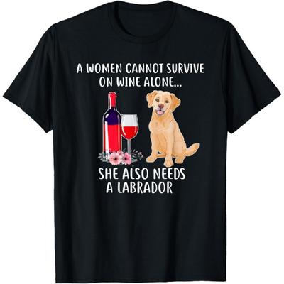 Kann nicht allein von Wein leben Sie braucht Labrador T-Shirt T-Shirt