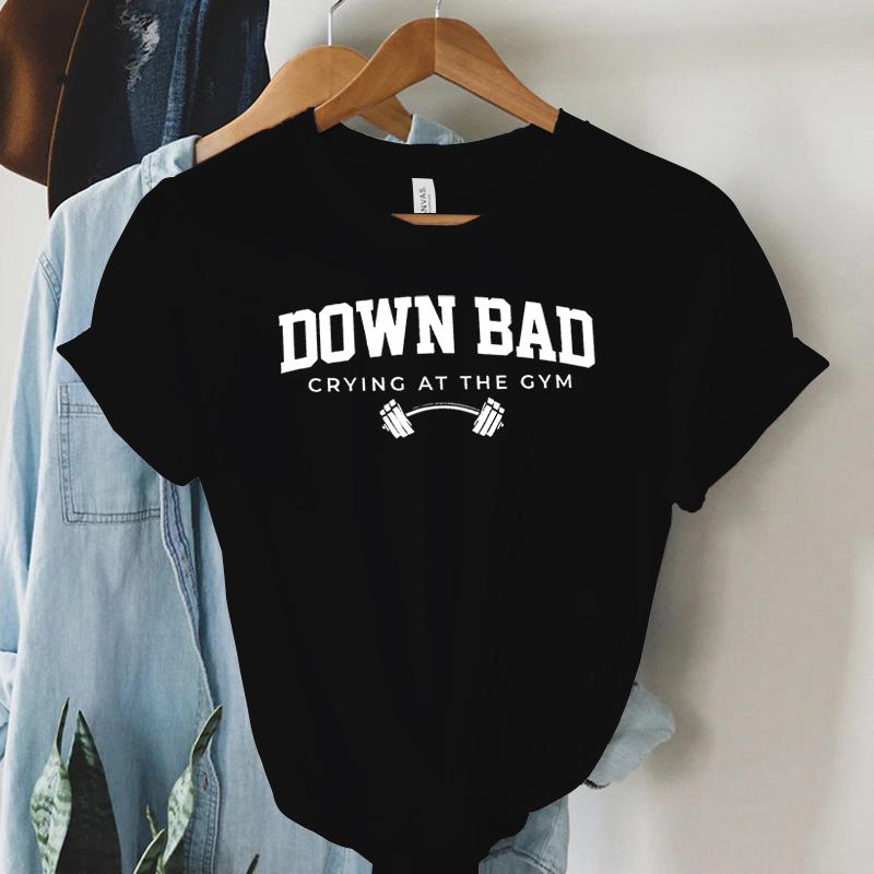 Down Bad Weinen Im Fitnessstudio Print Damen T-Shirt Lustig Gewichtheben Fitnessstudio Buchstaben Shirt Harajuku Grafik Tops Damen T-Shirt