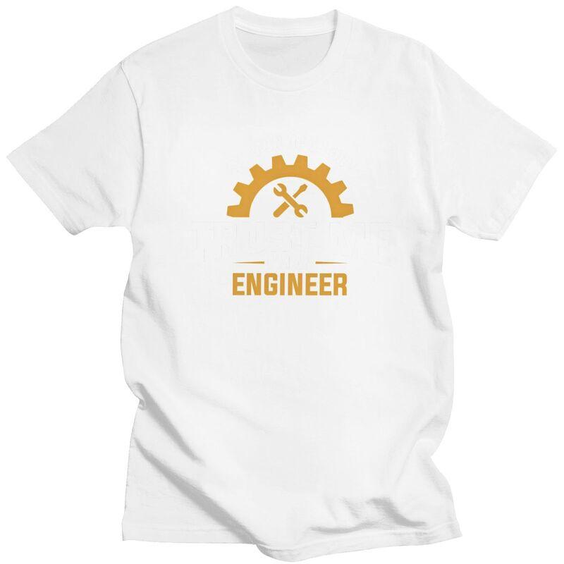 Custom Trendy Trust Me Im An Engineer T Shirt Men Short Sleeves 100 Cotton Tshirt Leisure Tee Tops Streetwear Tshirt