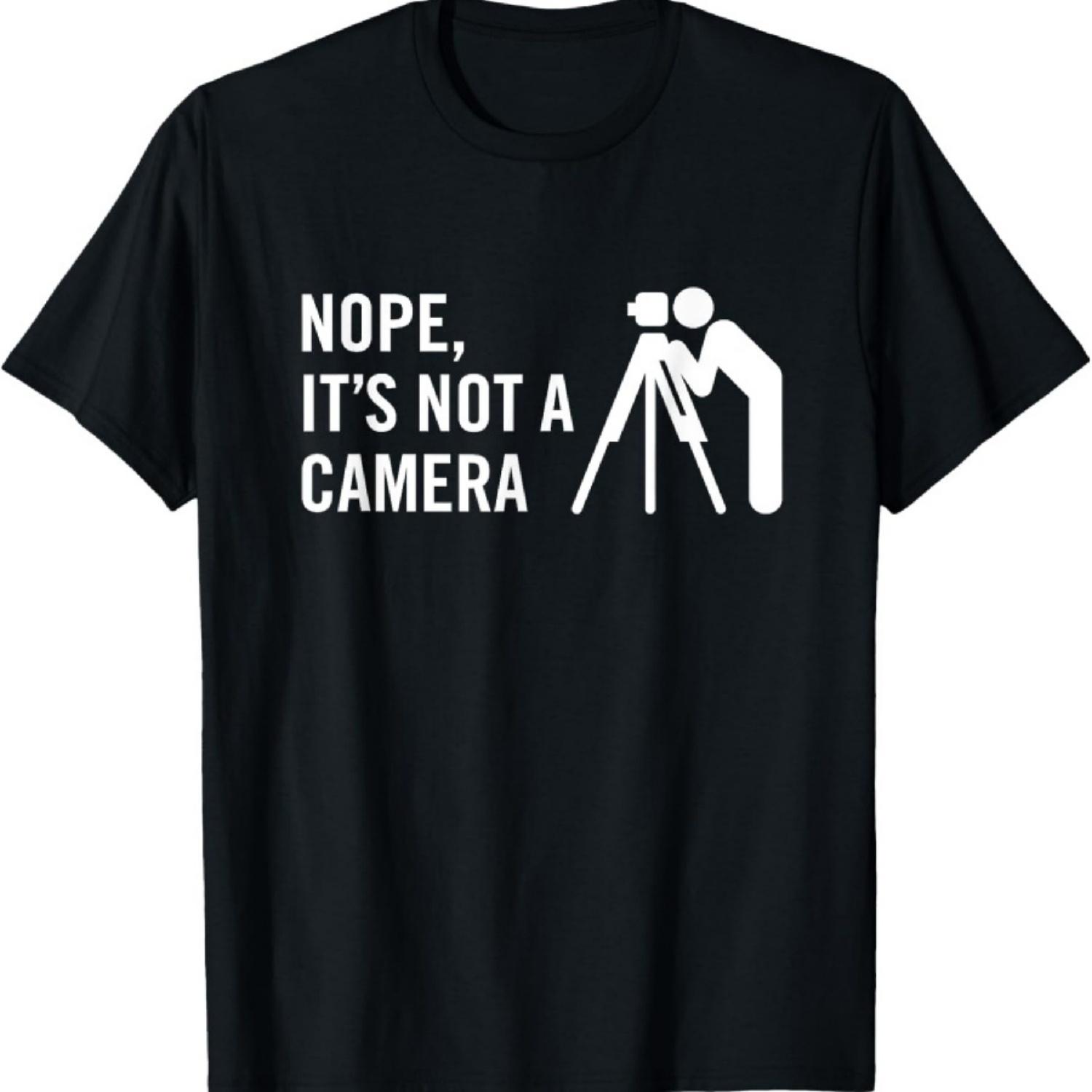 Nope It s Not A Camera - Funny Land Surveyor Gift T-Shirt S