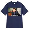 Michael Scott Thats What She Said T Shirt Tv Series The Office Dwight Schrute Jim Halpert Tshirt Unisexs Loose Casual Cotton Tee