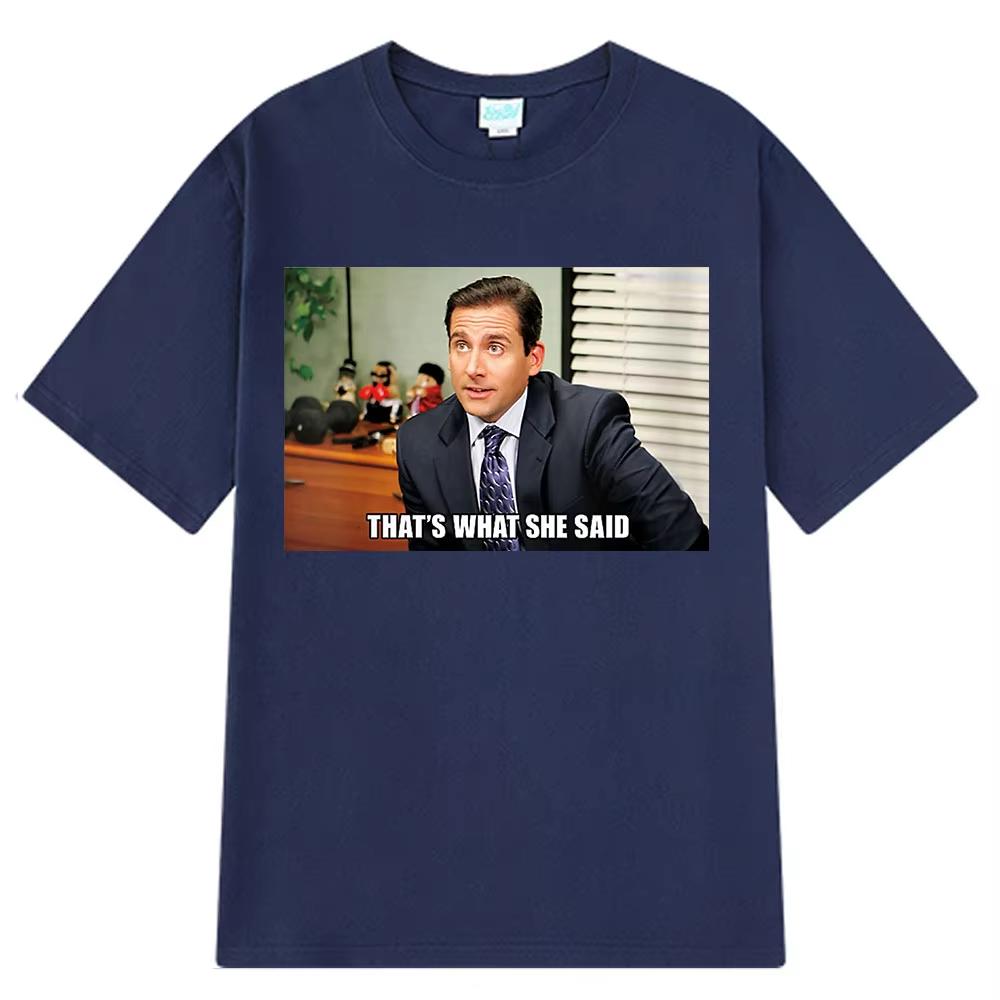 Michael Scott Thats What She Said T Shirt Tv Series The Office Dwight Schrute Jim Halpert Tshirt Unisexs Loose Casual Cotton Tee