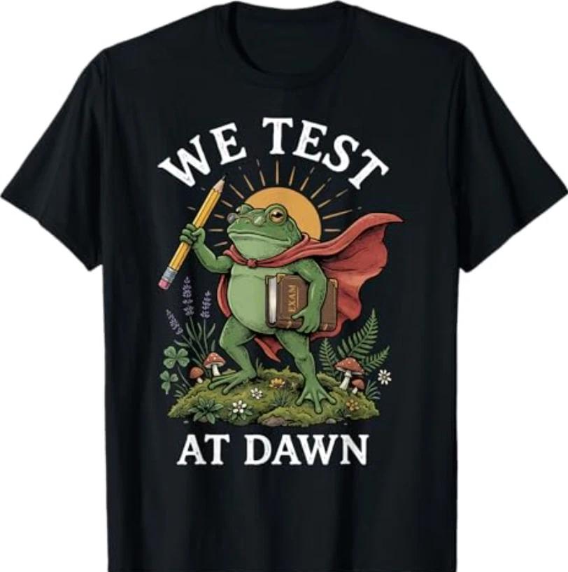 We Test At Dawn T-Shirt 3XL