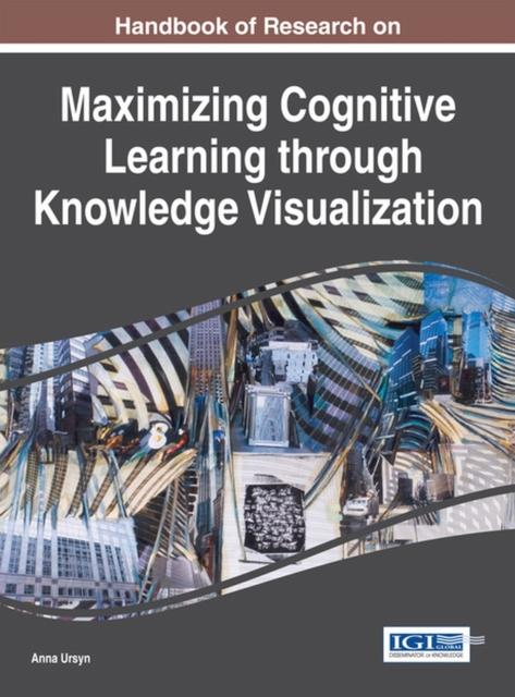 The Handbook of Research On Maximising Cognitive Learning Through Knowledge Visualization Book