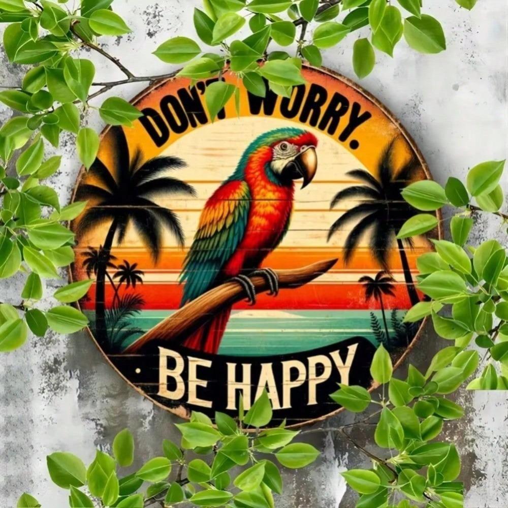 Tropical Parrot Sunset Metal Tin Sign, Don't Worry Be Happy Plaque for Beach Wall Art Home Decor