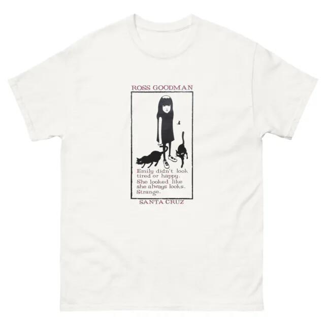 

Ross Goodman Strange Emily vintage Santa Cruze skateboarding T Shirt design Unisex T-Shirt S