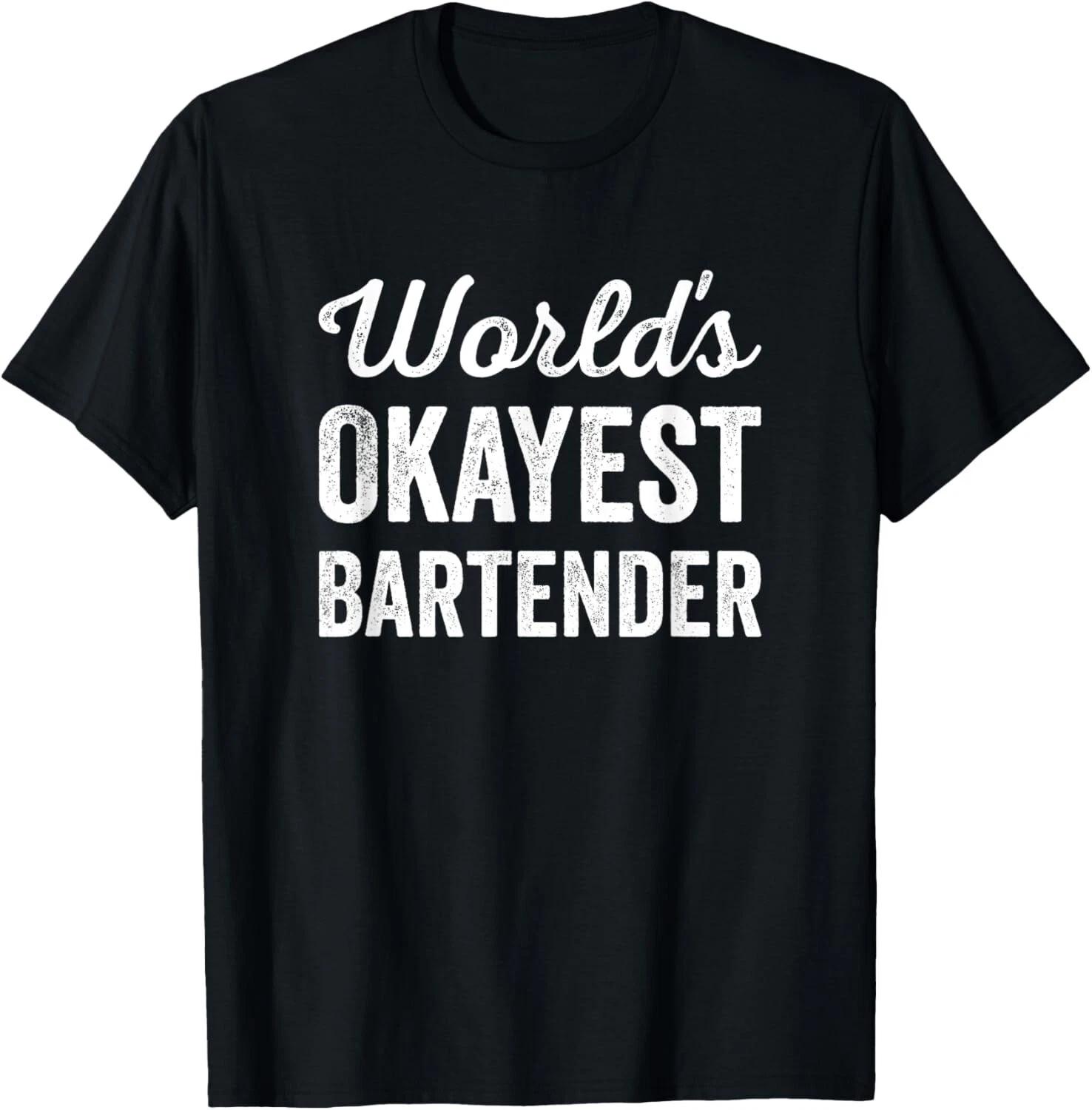 

Worlds Okayest Bartender Funny Sarcastic Best Cocktail Maker Gift Unisex T-Shirt S