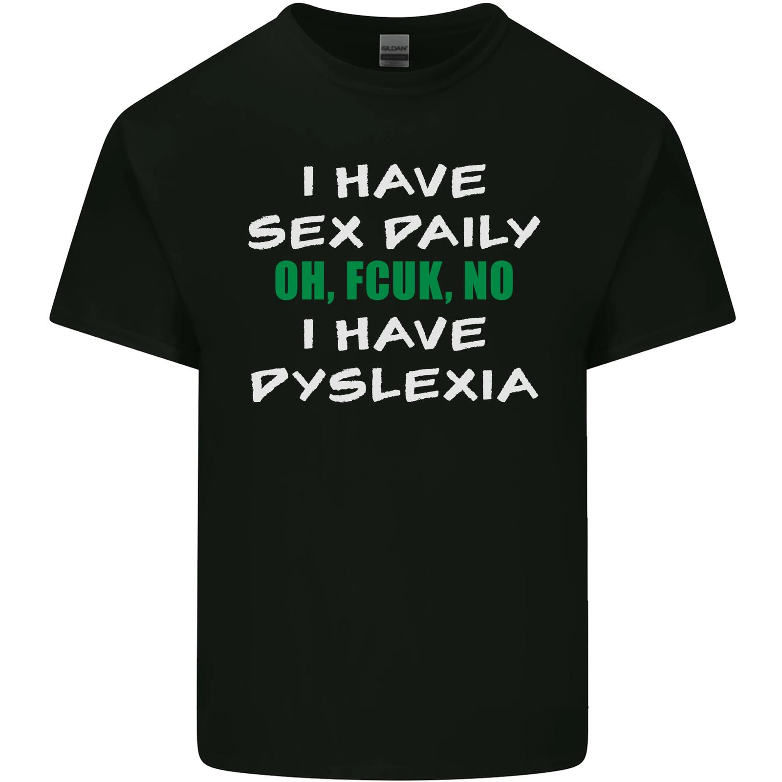 I Have Sex Daily Dyslexia Funny Slogan Mens Cotton T-Shirt Tee Top S