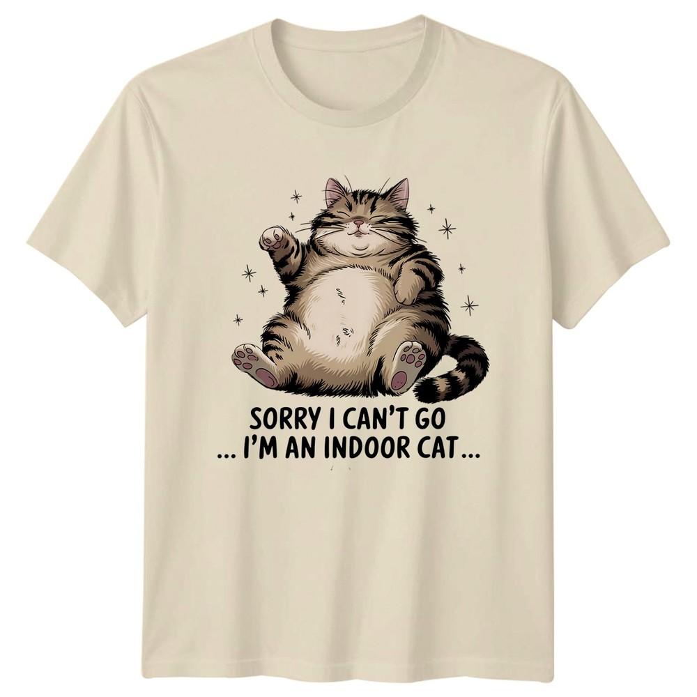 Sorry I Cant Go Im An TShirt Indoor Cat Pets Humor Birthday Gift