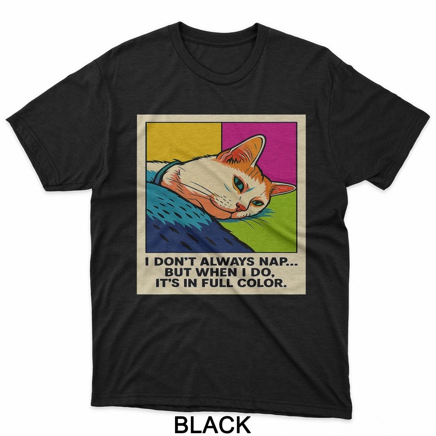 Funny Cat Nap I Don’t Always Nap T-Shirt L