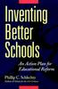 The Inventing Better Schools : An Action Plan for Educational Reform Book