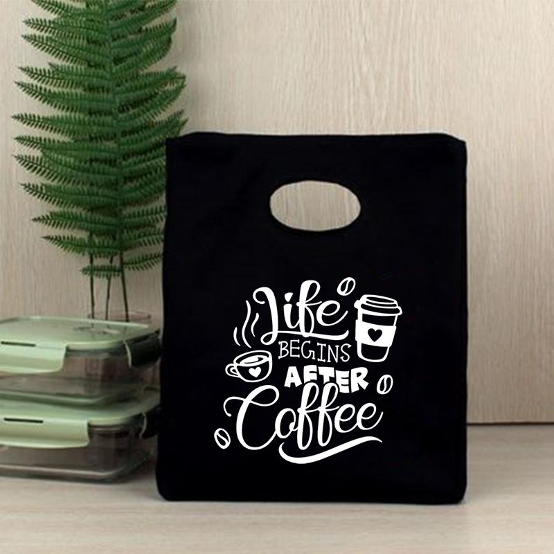 

Life Begin After Coffee Portable Lunch Bag Thermal Insulated Bento Box Tote Office Cooler Container Food Storage Pouch Handbag