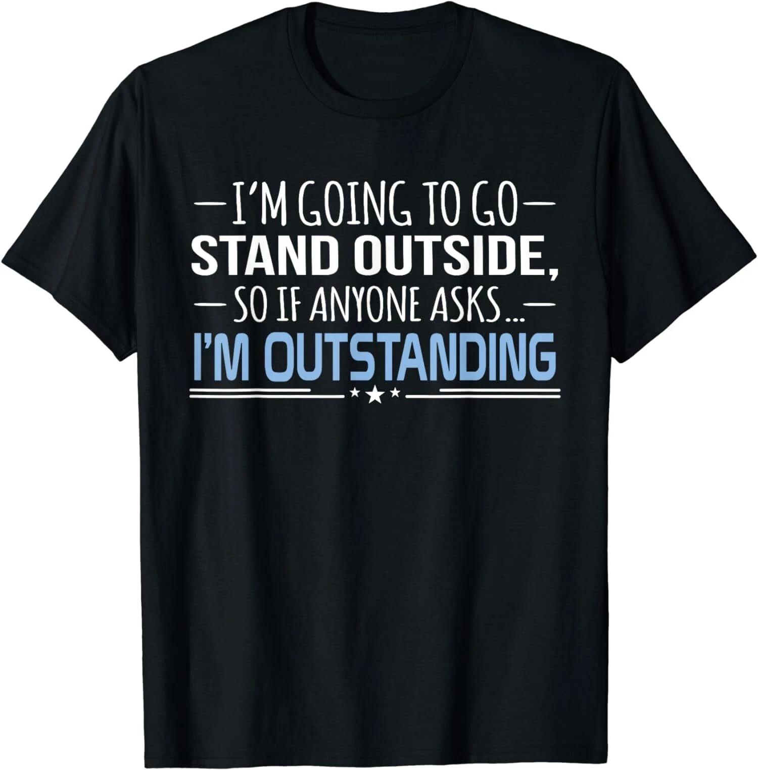 I m Outstanding Funny Sarcasm Graphic T-Shirt XL