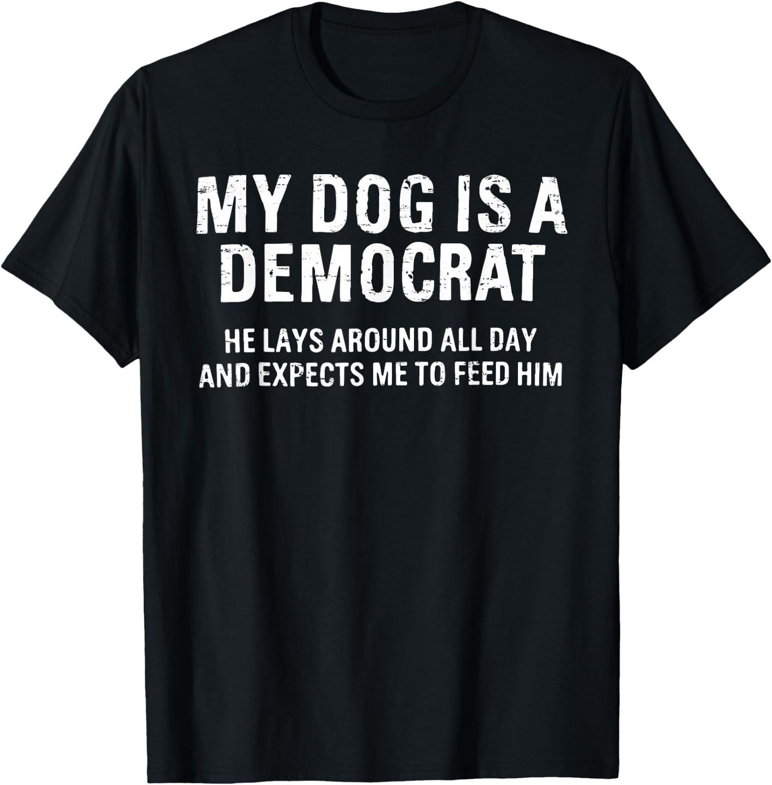 Funny Retro My Dog is A Democrat He Lays Around All Day T-Shirt L