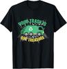Garbage Truck Your Trash Is Our Treasure Trash Truck Gift Unisex T-Shirt