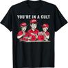 You're In A Cult T-Shirt Unisex T-Shirt