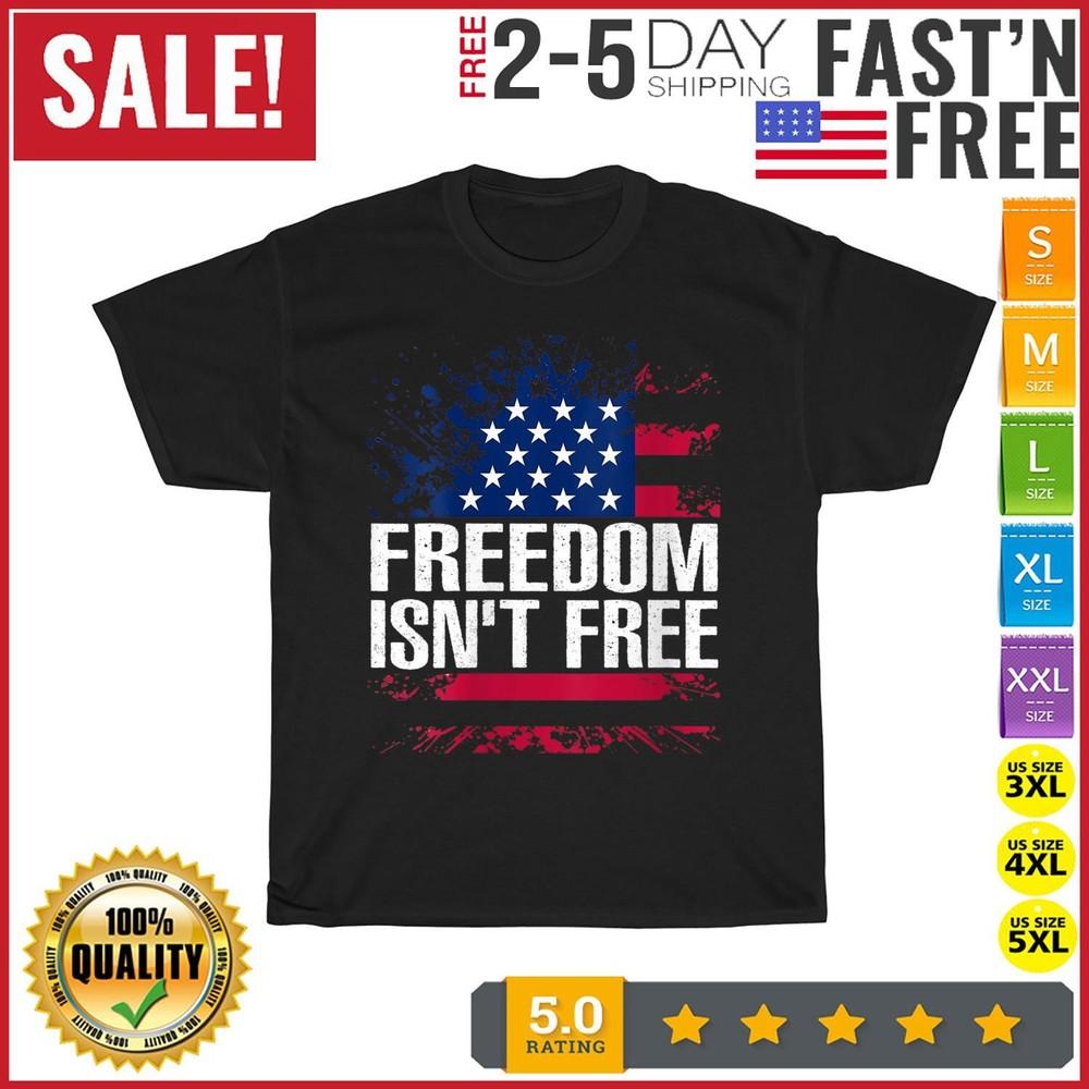 Womens Freedom Isn't Free Shirt Veteran Patriotic American Flag T Shirt Unisex