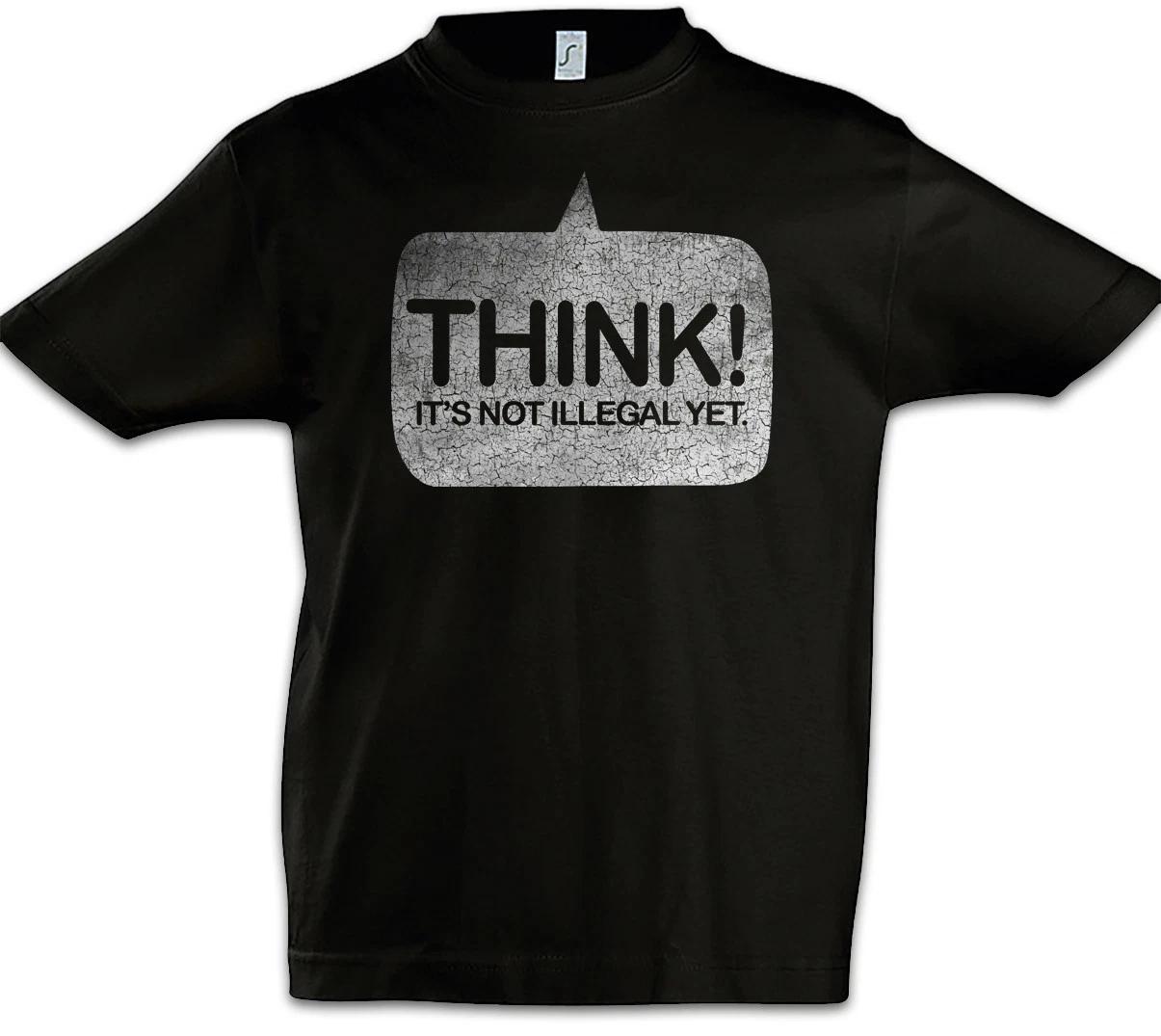 Think! Kids Boys kids boys T-Shirt It s not illegaly yet Fun Human Civil Rights Right 100