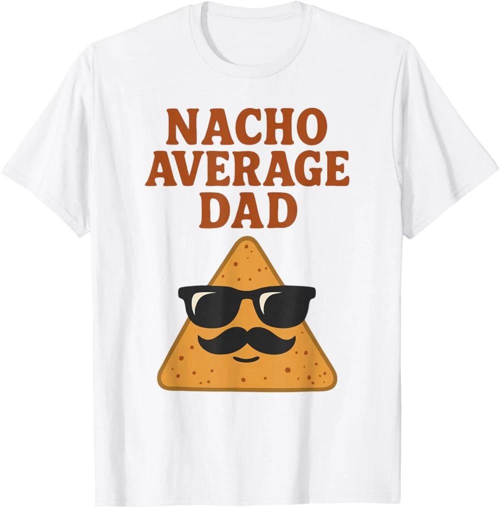 RARE! Nacho Average Dad Funny Dad Joke Nacho Chip T-Shirt 3XL